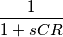 \frac{1}{1+sCR}