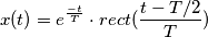 x(t)=e^{\frac{-t}{T}}\cdot rect(\frac{t-T/2}{T})