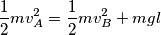 \frac{1}{2}mv_{A}^{2}=\frac{1}{2}mv_{B}^{2}+mgl
