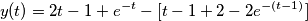 y(t) = 2t - 1 + e^{-t} - [ t-1 +2 - 2e^{-(t-1)}]