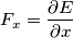 F_x = \frac {\partial E}{\partial x}