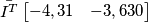\bar {I^T}\left[\begin{matrix} -4,31 & -3,630 \end{matrix}\right]