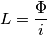 L=\frac{\Phi}{i}