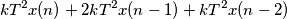 kT^2x(n) + 2kT^2x(n-1) + kT^2x(n-2) kT^2x(n) + 2kT^2x(n-1) + kT^2x(n-2)