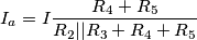 I_a=I \frac{R_4+R_5}{R_2||R_3+R_4+R_5}