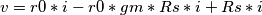 v=r0*i-r0*gm*Rs*i+Rs*i v=r0*i-r0*gm*Rs*i+Rs*i