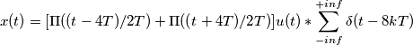 x(t)=[\Pi ((t-4T)/2T)+\Pi ((t+4T)/2T)]u(t)\ast\sum_{-inf}^{+inf}\delta (t-8kT)