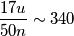 \frac{17u}{50n} \sim 340