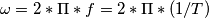 \omega = 2*\Pi*f = 2*\Pi*(1/T)