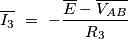 \overline{I_3}\ =\ -\frac{\overline{E}-\overline{V_{AB}}}{R_3}