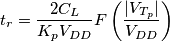 t_r=\frac{2C_L}{K_p V_{DD}}F\left(\frac{|V_{T_p}|}{V_{DD}} \right)
