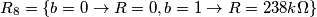 R_8= \left \{ b=0 \rightarrow R = 0, b=1 \rightarrow R = 238k\Omega  \right \}
