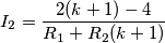 \[I_2 = \frac{2(k+1)-4}{R_1+R_2(k+1)}\]