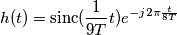 h(t)=\text{sinc}(\frac{1}{9T}t)e^{-j2\pi \frac{t}{8T}} h(t)=\text{sinc}(\frac{1}{9T}t)e^{-j2\pi \frac{t}{8T}}