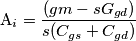 $$ A_i = \dfrac{(gm - sG_{gd})}{s(C_{gs}+C_{gd})} $$