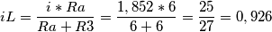 iL=\frac{i*Ra}{Ra+R3}=\frac{1,852*6}{6+6}=\frac{25}{27}=0,926 iL=\frac{i*Ra}{Ra+R3}=\frac{1,852*6}{6+6}=\frac{25}{27}=0,926