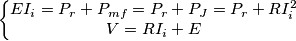\left\{\begin{matrix}
EI_i=P_r+P_{mf}=P_r+P_J=P_r+RI_{i}^{2}
\\ 
V=  RI_i+E
\end{matrix}\right.