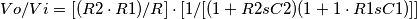 Vo/Vi = [(R2\cdot R1)/R]\cdot  [1/[(1 + R2sC2)(1 + 1\cdot R1sC1)]]