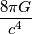 \frac{8 \pi G}{c^4}