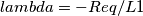 lambda=-Req/L1 lambda=-Req/L1