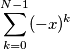 \sum_{k=0}^{N-1}(-x)^k
