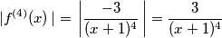 \,| f^{(4)} (x)\,| = \,\left | {-3 \over (x + 1)^4} \,\right | = {3 \over (x + 1)^4} \,| f^{(4)} (x)\,| = \,\left | {-3 \over (x + 1)^4} \,\right | = {3 \over (x + 1)^4}