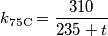 k_{\text{75\textdegree C}}=\frac{310}{235+t}