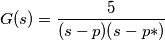 G(s)&=\frac{5}{(s-p)(s-p*)}