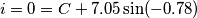 i=0=C+7.05\sin (-0.78) i=0=C+7.05\sin (-0.78)