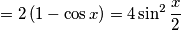 =2\left(1-\cos x\right)=4\sin^2\frac{x}{2}