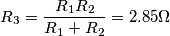 R_3=\frac{R_1R_2}{R_1+R_2}=2.85 \Omega