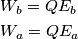 \begin{align}
& {{W}_{b}}=Q{{E}_{b}} \\
& {{W}_{a}}=Q{{E}_{a}} \\
\end{align} \begin{align}
& {{W}_{b}}=Q{{E}_{b}} \\
& {{W}_{a}}=Q{{E}_{a}} \\
\end{align}