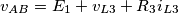 v_{AB}=E_{1}+v_{L3}+R_{3}i_{L3} v_{AB}=E_{1}+v_{L3}+R_{3}i_{L3}