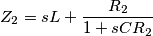 Z_2=sL+\frac{R_2}{1+sCR_2}