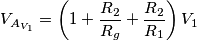 V_{A_{V_1}}=\left(1+\frac{R_2}{R_g}+\frac{R_2}{R_1}\right)V_1