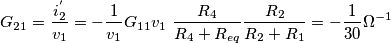 G_{21}= \frac{i_{2}^{'}}{v_{1}}= - \frac{1}{v_{1}}G_{11}v_{1}\ \frac{R_{4}}{R_{4}+R_{eq}} \frac{R_{2}}{R_{2}+R_{1}}=-\frac{1}{30}\Omega ^{-1}
