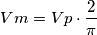 Vm = Vp \cdot \frac{2}{\pi}