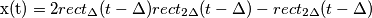 \text{x(t)}&=2rect_\Delta(t-\Delta)rect_{2\Delta}(t-\Delta)-rect_{2\Delta}(t-\Delta) \text{x(t)}&=2rect_\Delta(t-\Delta)rect_{2\Delta}(t-\Delta)-rect_{2\Delta}(t-\Delta)