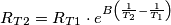 R_{T2}=R_{T1}\cdot e^{B\left ( \frac{1}{T_{2}} - \frac{1}{T_{1}}\right )} R_{T2}=R_{T1}\cdot e^{B\left ( \frac{1}{T_{2}} - \frac{1}{T_{1}}\right )}