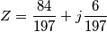 Z=\frac{84}{197}+j\frac{6}{197} Z=\frac{84}{197}+j\frac{6}{197}