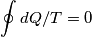 \oint dQ/T = 0