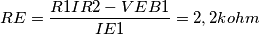 RE=\frac{R1IR2-VEB1}{IE1}= 2,2 kohm RE=\frac{R1IR2-VEB1}{IE1}= 2,2 kohm