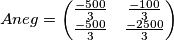 Aneg=
\begin{pmatrix}
\frac{-500}{3} & \frac{-100}{3} \\ 
 \frac{-500}{3}& \frac{-2500}{3} 
\end{pmatrix}