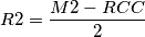 R2=\frac{M2-RCC}{2}