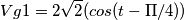 \[Vg1=2\sqrt{2}(cos(t-\Pi /4))\]
