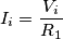 I_i = \frac{V_i}{R_1 }