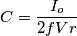 C=\frac{I_{o}}{2fVr}