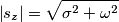 \left | s_{z} \right | = \sqrt{\sigma^2+\omega^2} \left | s_{z} \right | = \sqrt{\sigma^2+\omega^2}