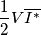 \frac{1}{2}V\overline{I^*}
