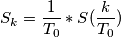 S_k = \frac{1}{T_0} * S(\frac{k}{T_0})